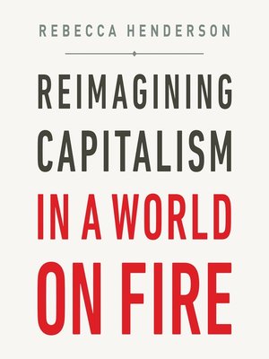cover image of Reimagining Capitalism in a World on Fire